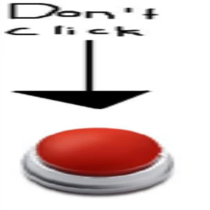 DON'T CLICK THE BUTTON
